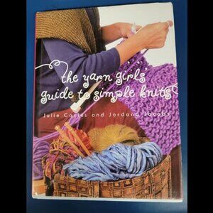 The Yarn Girls Guide to Simple Knits Hardcover Book